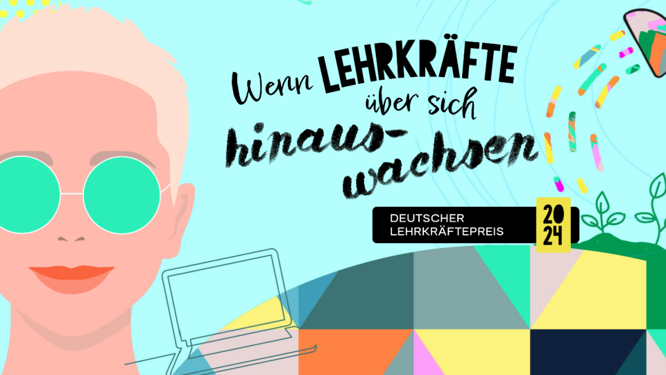 Der Deutsche Lehrkräftepreis steht unter dem Motto "Wenn Lehrkräfte über sich hinauswachsen".